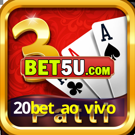 20bet ao vivo